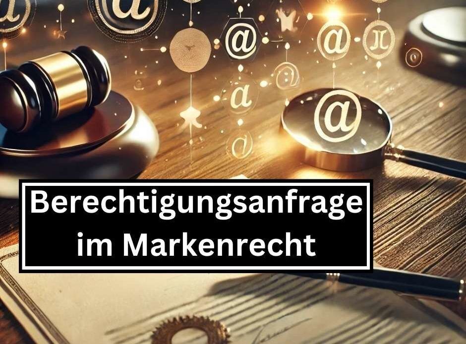 Berechtigungsanfrage im Markenrecht