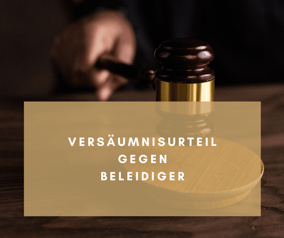 Versäumnisurteil gegen Beleidiger