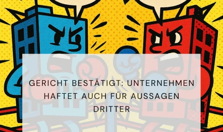 Unternehmen haftet für Aussagen Dritter