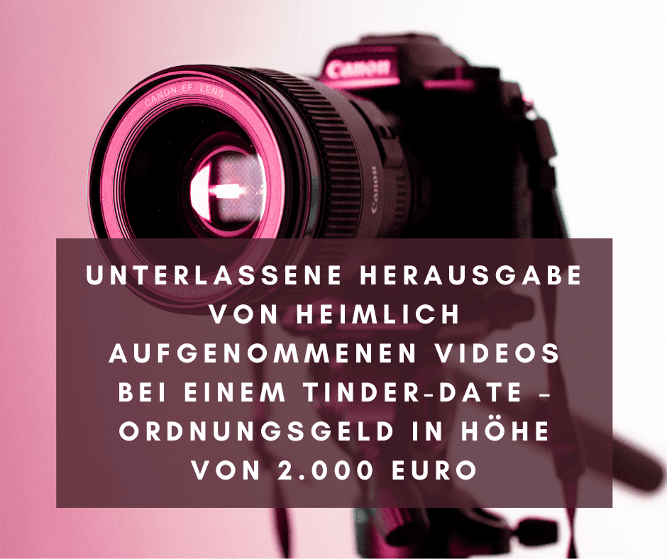 Ordnungsgeld wegen nichtherausgegebener Videoaufnahmen