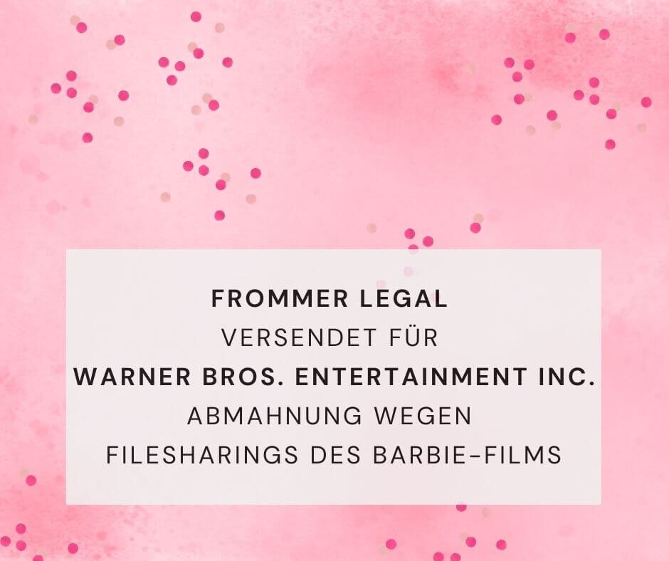 FROMMER Legal Warner Bros Entertainment Inc Barbie Filesharing Urheberrecht