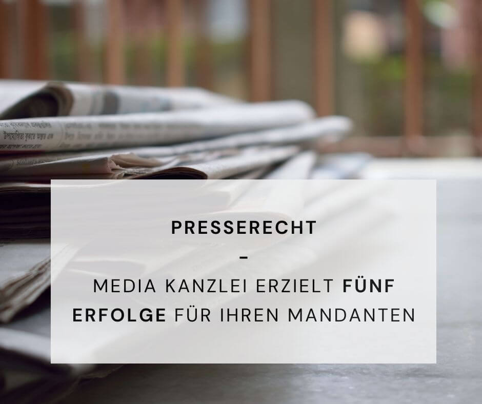 Presserecht Einstweilige Verfügung Medien Unwahre Tatsachenbehauptung Äußerungen Äußerungsrecht