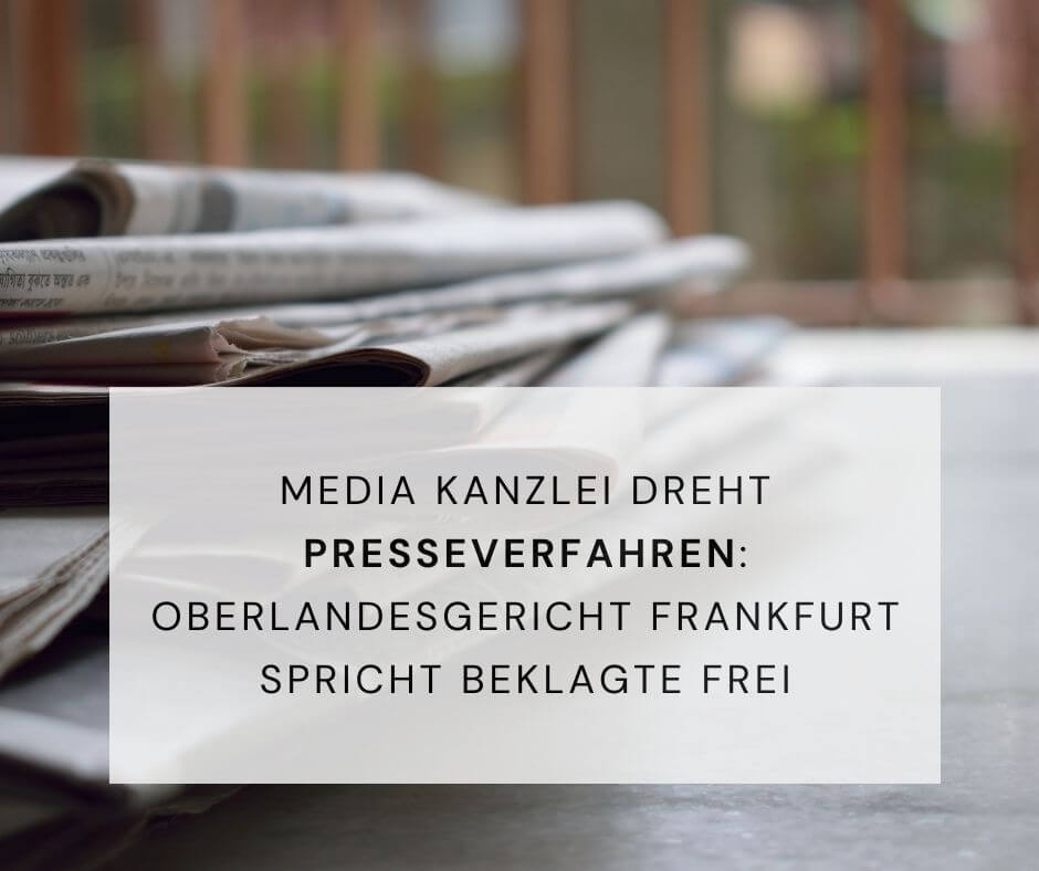 Presseverfahren Presserecht Presse Media Kanzlei Rechtsanwalt Berufung Oberlandesgericht Frankfurt