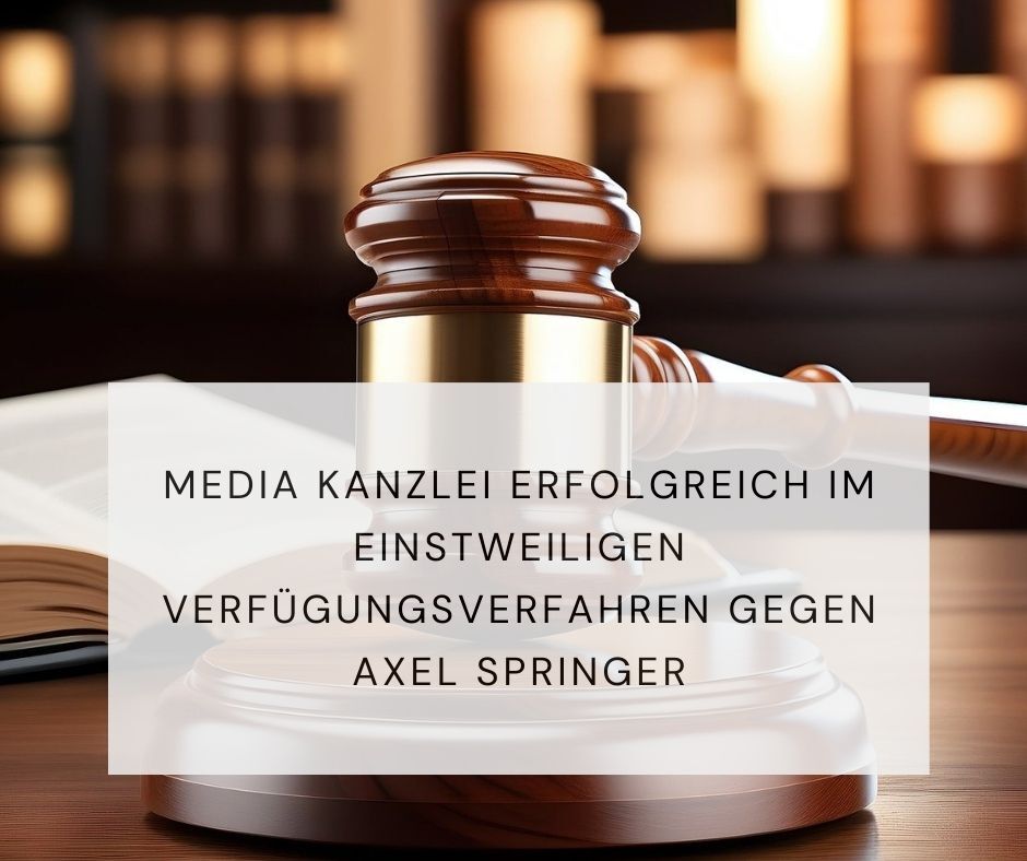 Media Kanzlei erfolgreich gegen Axel Springer