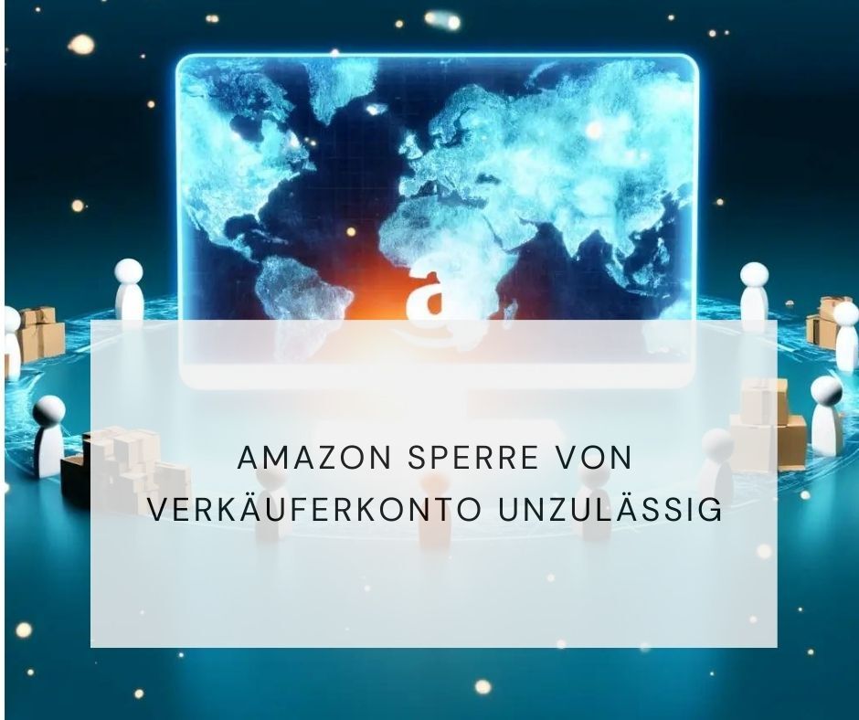 Amazon Verkäuferkonto gesperrt, Sperre unzulässig