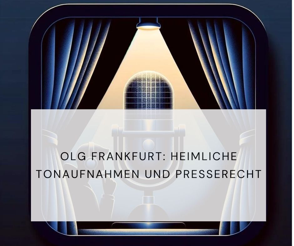 Heimliche Tonaufnahmen Presserecht