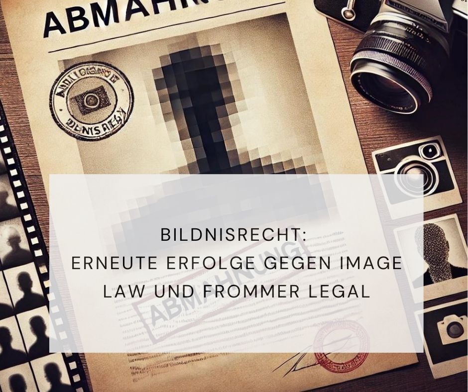 Bildnisrecht, Lizenzrecht, Abmahnung, Image Law