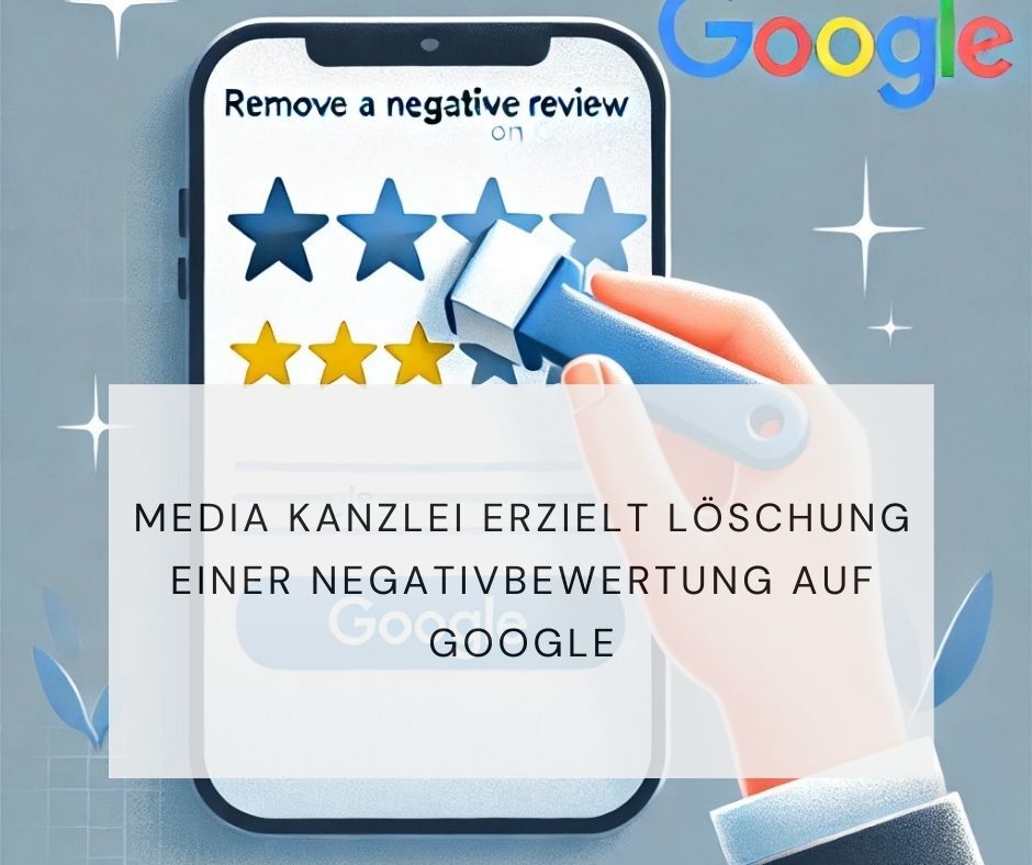 Negative Google Bewertung entfernen