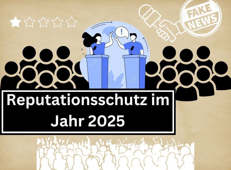 Reputationsschutz Unternehmen 2025, Fake News